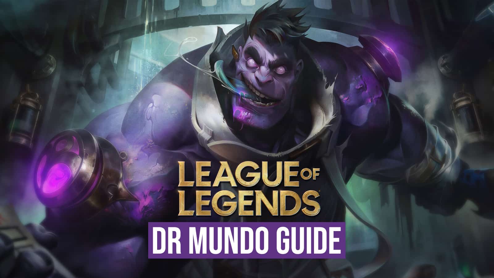 League Of Legends Dr. Mundo Rework Guide: Beste Runen, Builds, Tipps ...