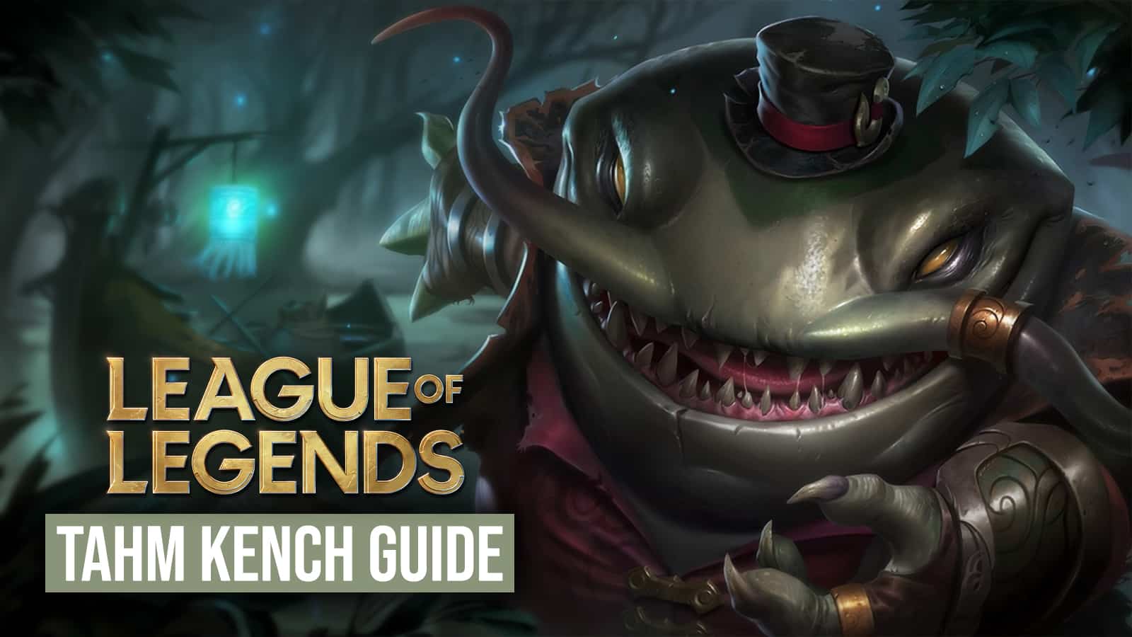 Ultimativer Tahm Kench Guide Bester League Of Legends Build Runen