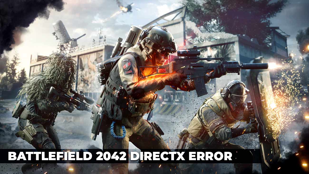 Battlefield 2042 DirectX-Fehler: Gründe Und Einfache Behebung